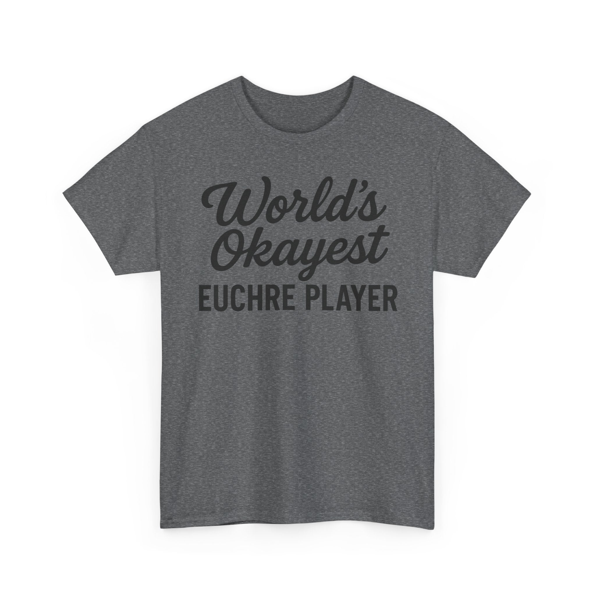 Worlds Okayest Euchre Player Basic T-Shirt - Unisex