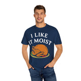 I Like it Moist Premium T-Shirt - Unisex