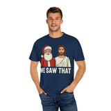 We Saw That Premium T-Shirt - Unisex