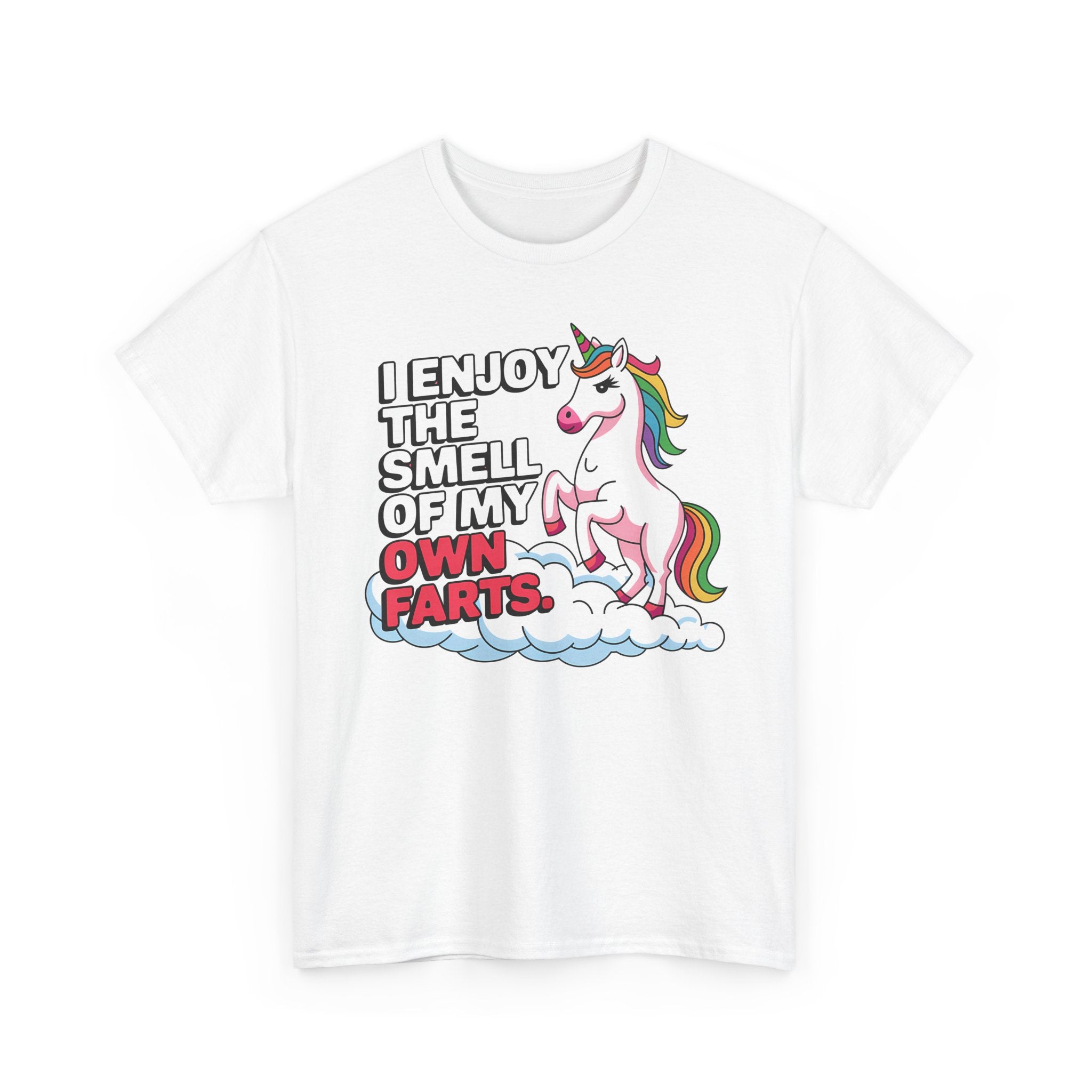 I Enjoy the Smell of My Own Farts Basic T-Shirt - Unisex