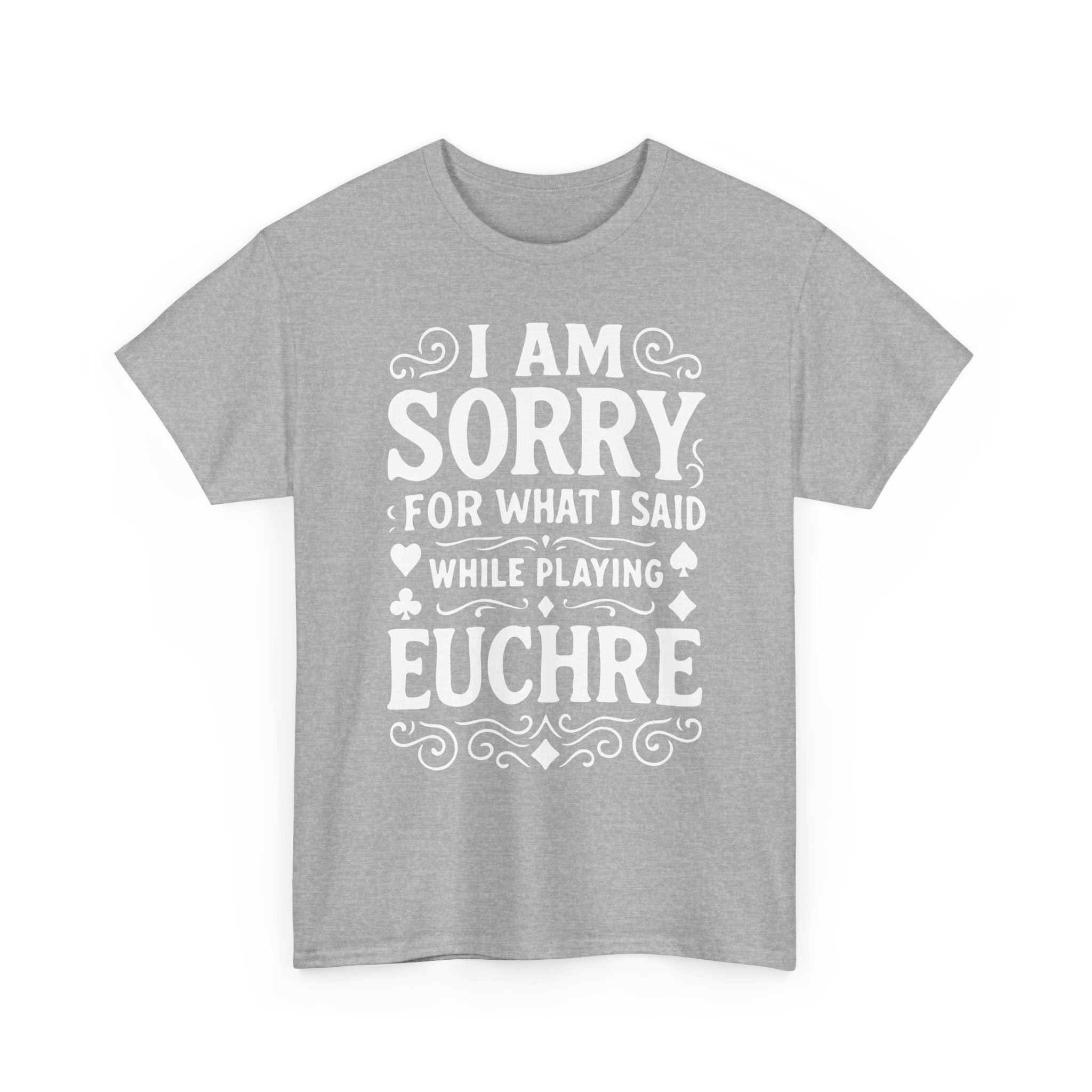 I am Sorry For What I Said While Playing Euchre White Basic T-Shirt - Unisex