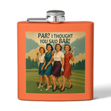 Par I thought you said Bar Flask - 6oz