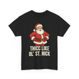Thicc Like Ol St Nick Basic T-Shirt - Unisex