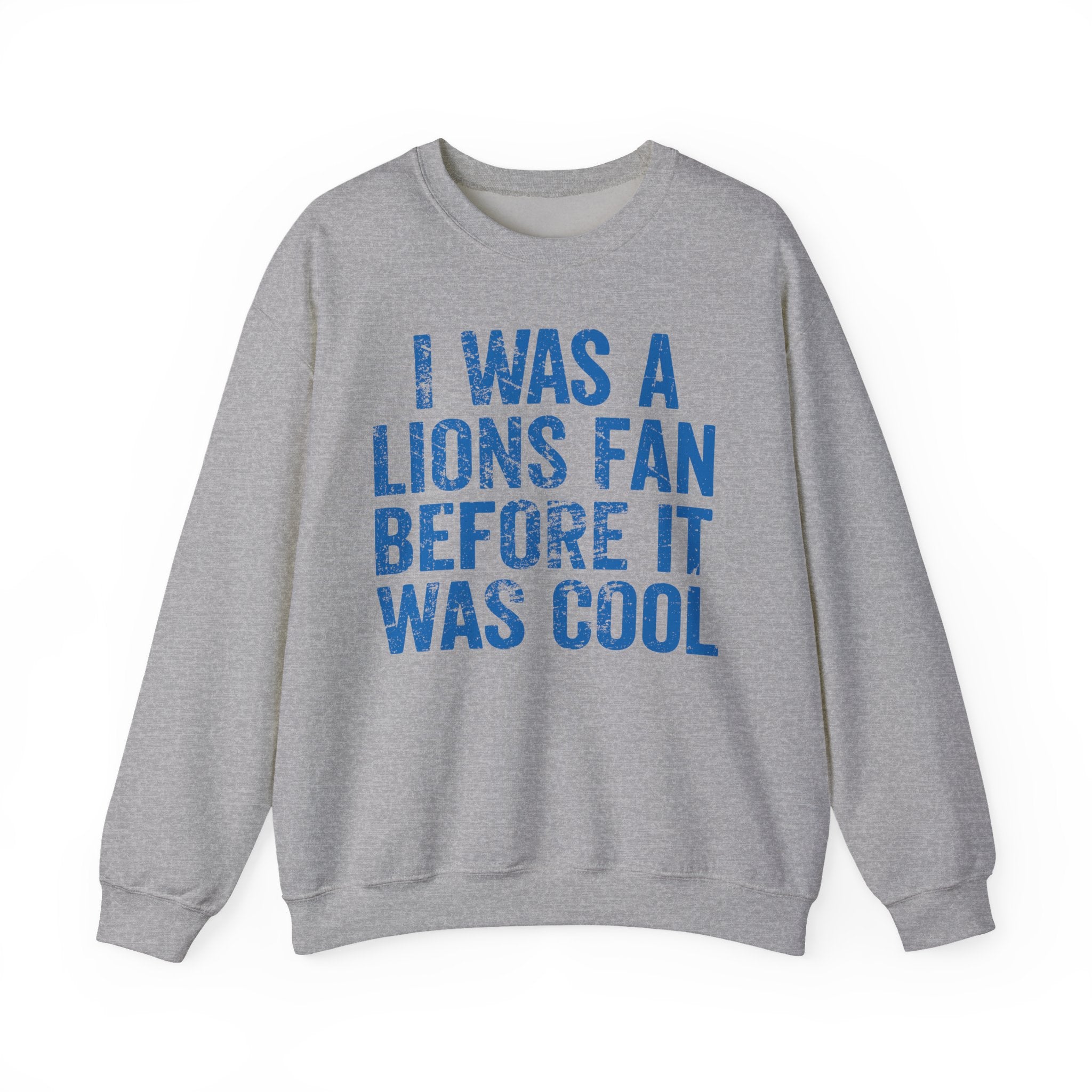 I Was a Lions Before It Was Cool Blue Crewneck Sweatshirt - Unisex