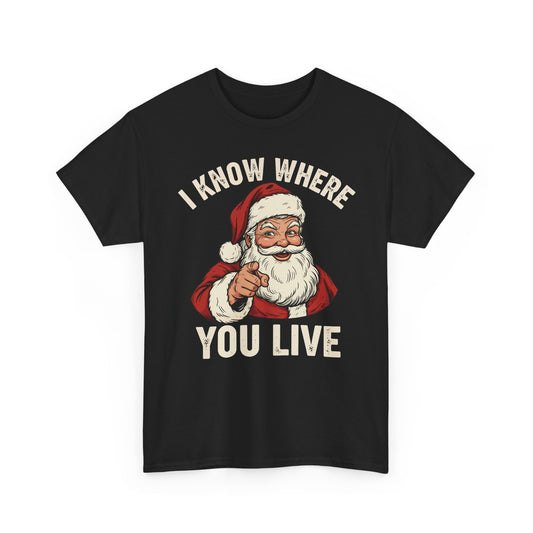 I Know Where You Live Basic T-Shirt - Unisex