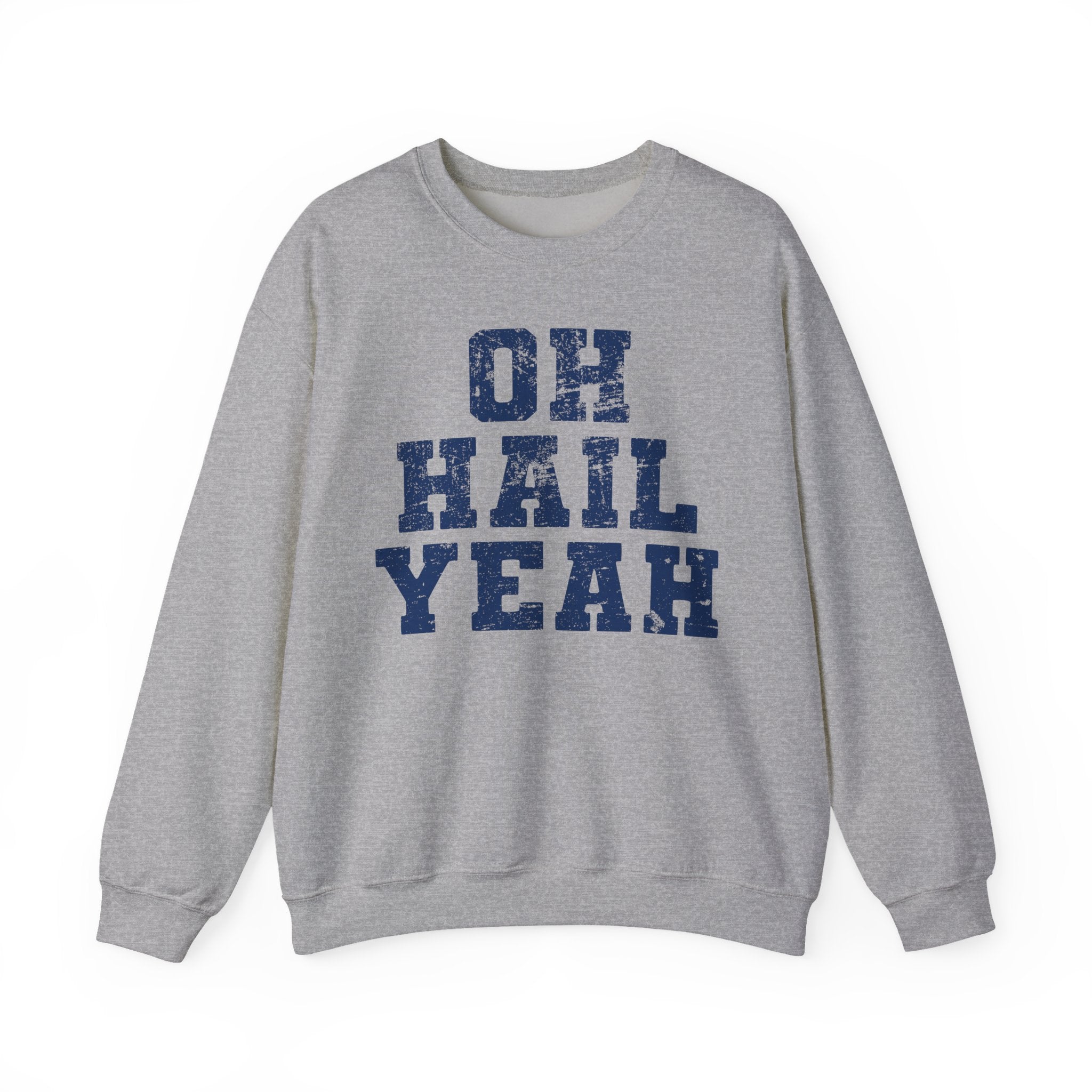 Oh Hail Yeah Blue Crewneck Sweatshirt - Unisex