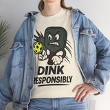 Dink Responsibly Basic T-Shirt - Unisex