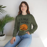 I Like it Moist Crewneck Sweatshirt - Unisex