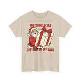 You Should See The Size Of My Sack Basic T-Shirt - Unisex