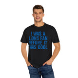 I Was a Lions Before It Was Cool Blue Premium T-Shirt - Unisex