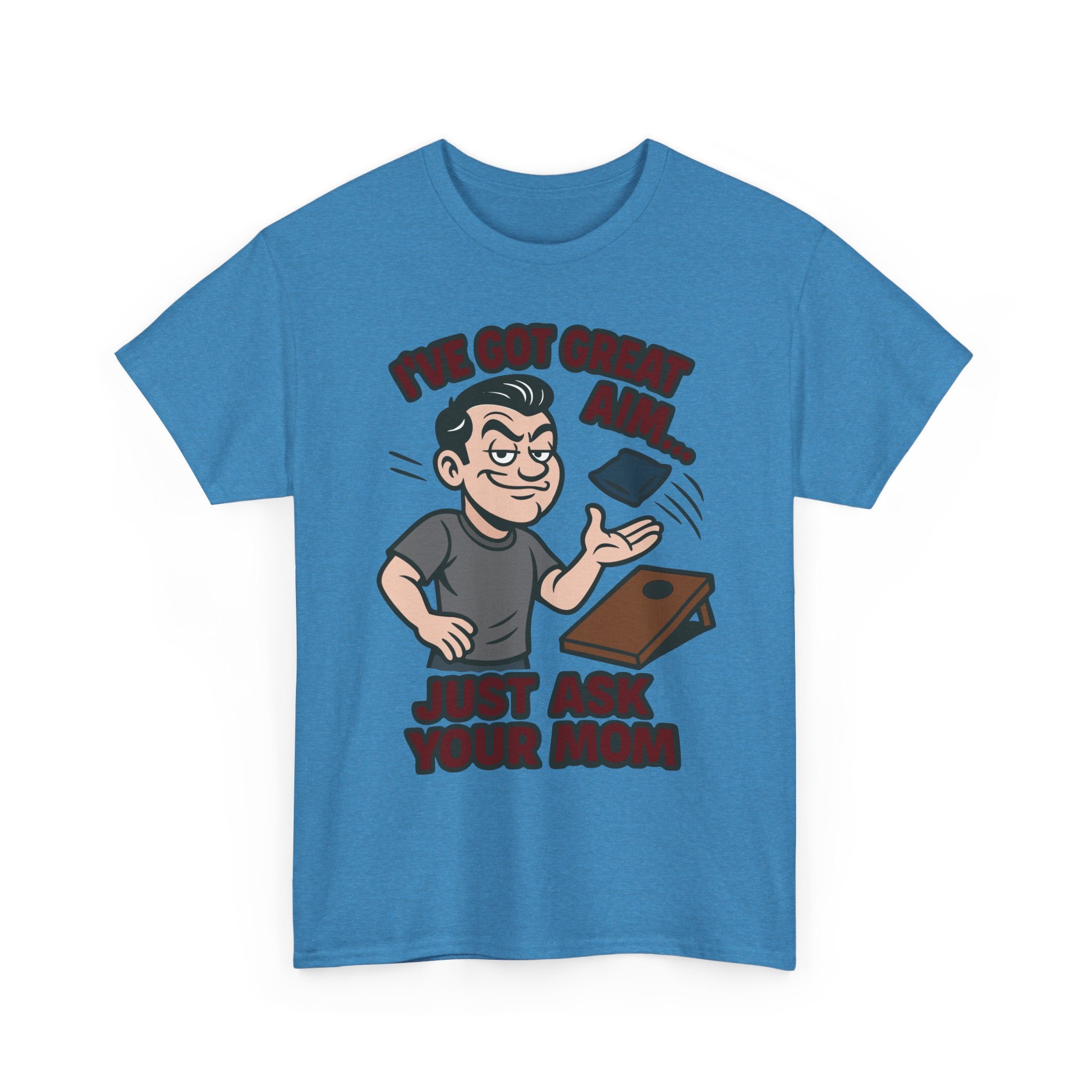 Great Aim Just Ask Your Mom Basic T-Shirt - Unisex