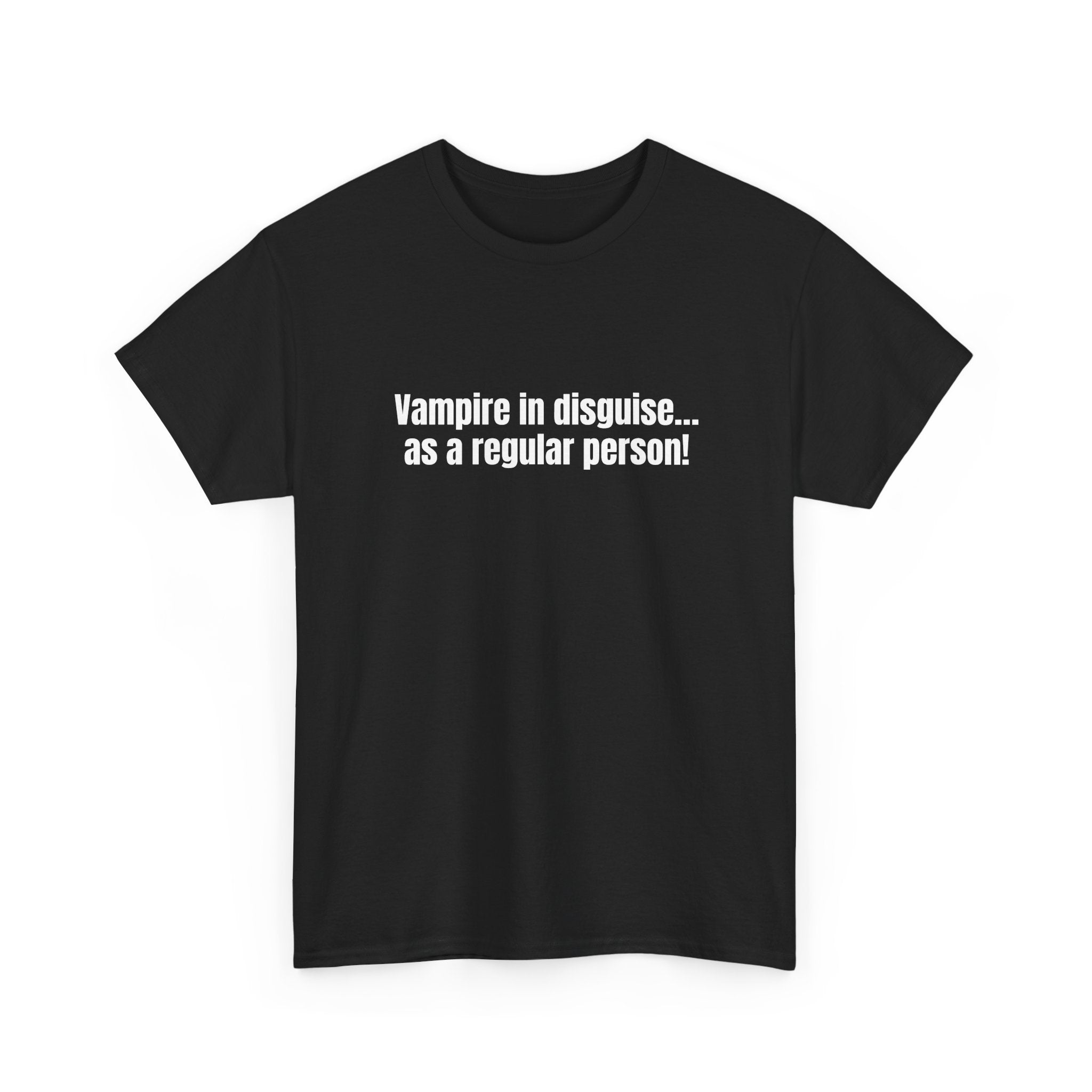Vampire in disguise as a regular person! Basic T-Shirt - Unisex