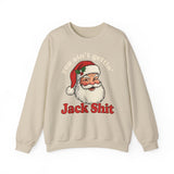 You Aint Gettin Jack Shit Crewneck Sweatshirt - Unisex