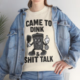 I came to Dink Basic T-Shirt - Unisex