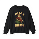 Big Sack Energy Crewneck Sweatshirt - Unisex