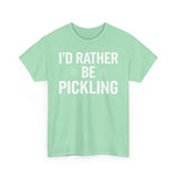 I'd Rather be Pickling Basic T-Shirt - Unisex