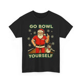 Go Bowl Yourself Basic T-Shirt - Unisex