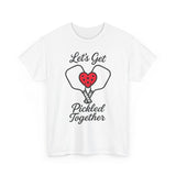 Let's Get Pickled Together Basic T-Shirt - Unisex