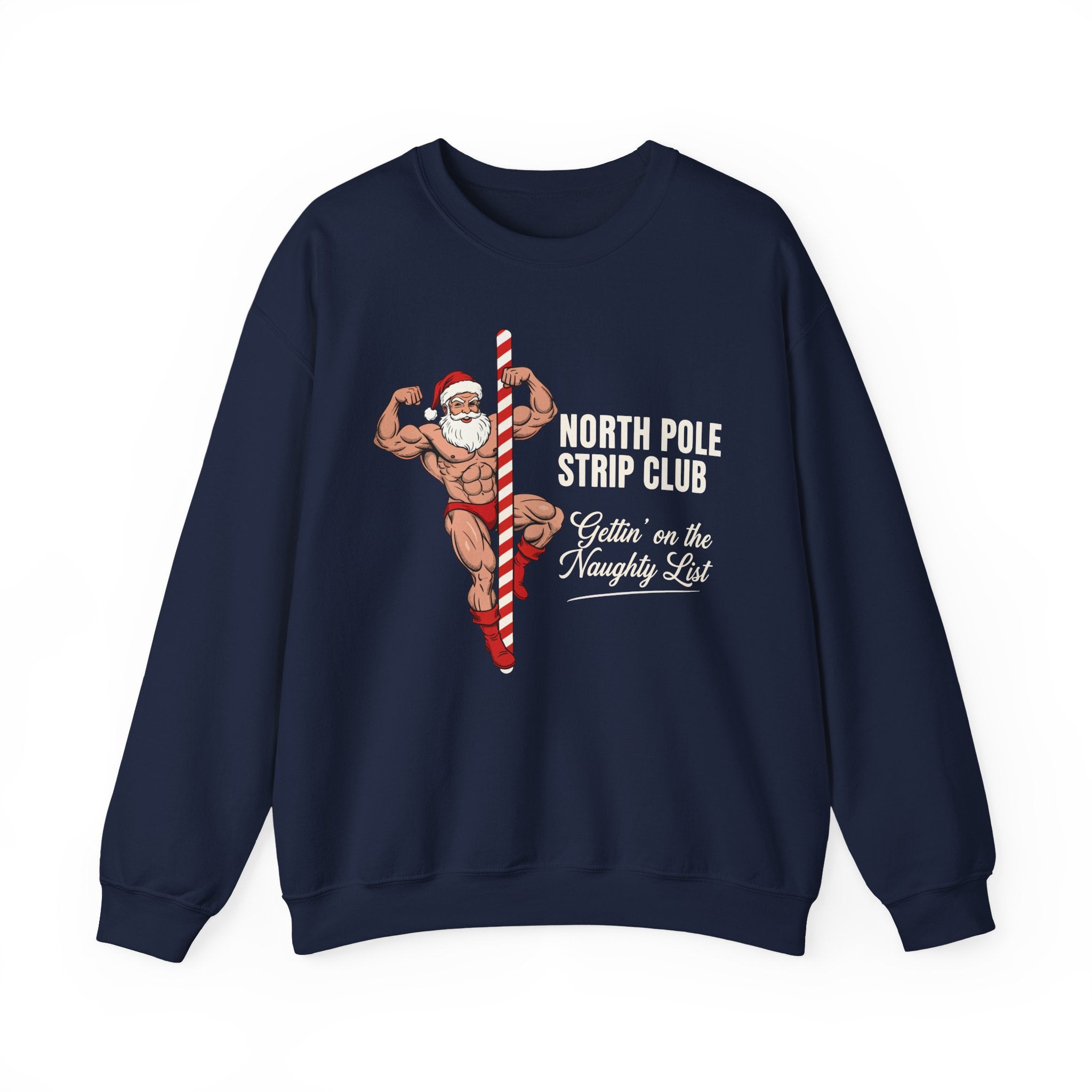 North Pole Strip Club Gettin On The Naughty List Crewneck Sweatshirt - Unisex