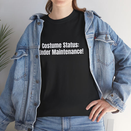 Costume Status_ Under Maintenance! Basic T-Shirt - Unisex
