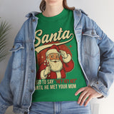 Santa Used to Say Hey Basic T-Shirt - Unisex