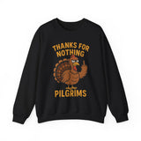 Thanks for Nothing Pilgrims Crewneck Sweatshirt - Unisex