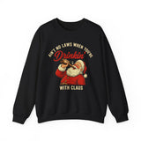 Aint No Laws When Youre Drinkin With Claus Crewneck Sweatshirt - Unisex