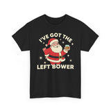 Ive Got The Left Bower Basic T-Shirt - Unisex