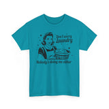 Don't Worry Laundry Basic T-Shirt - Unisex