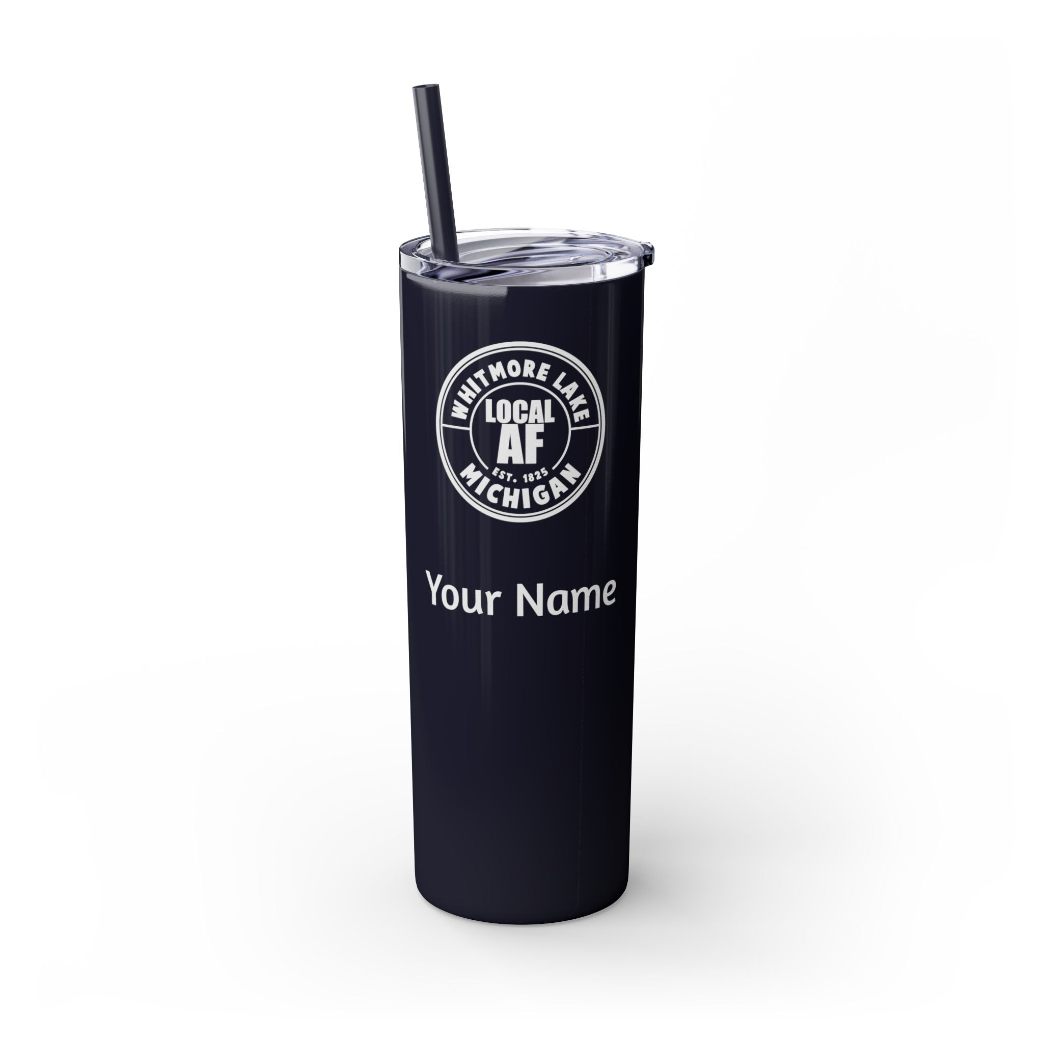Whitmore Lake Local AF Skinny Steel Tumbler with Straw - 20oz