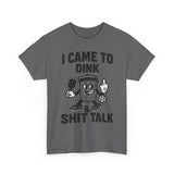 I came to Dink Basic T-Shirt - Unisex