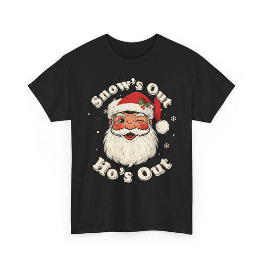 Snows Out Hos Out Basic T-Shirt - Unisex