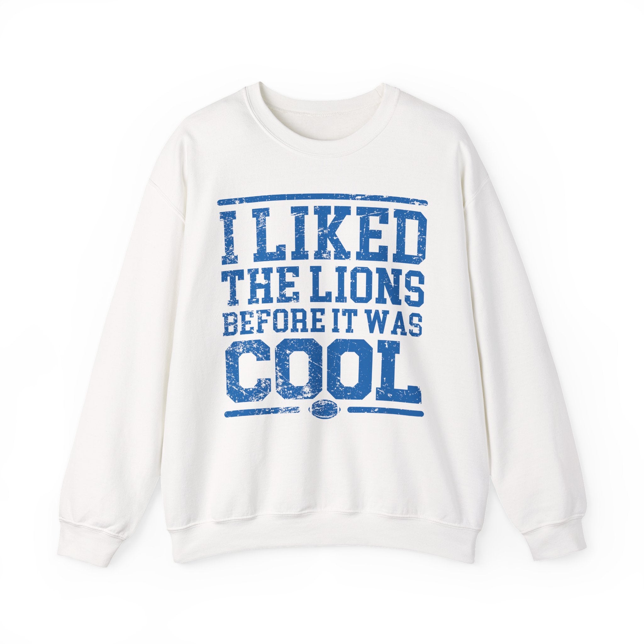 I Liked the Lions Before It Was Cool Blue Crewneck Sweatshirt - Unisex