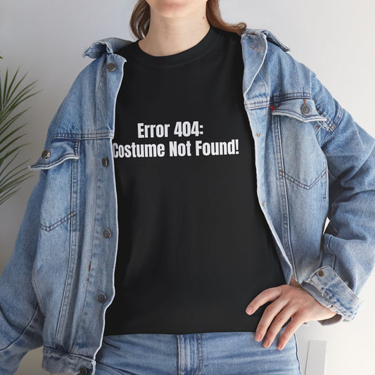 Error 404_ Costume Not Found! Basic T-Shirt - Unisex