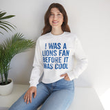 I Was a Lions Before It Was Cool Blue Crewneck Sweatshirt - Unisex