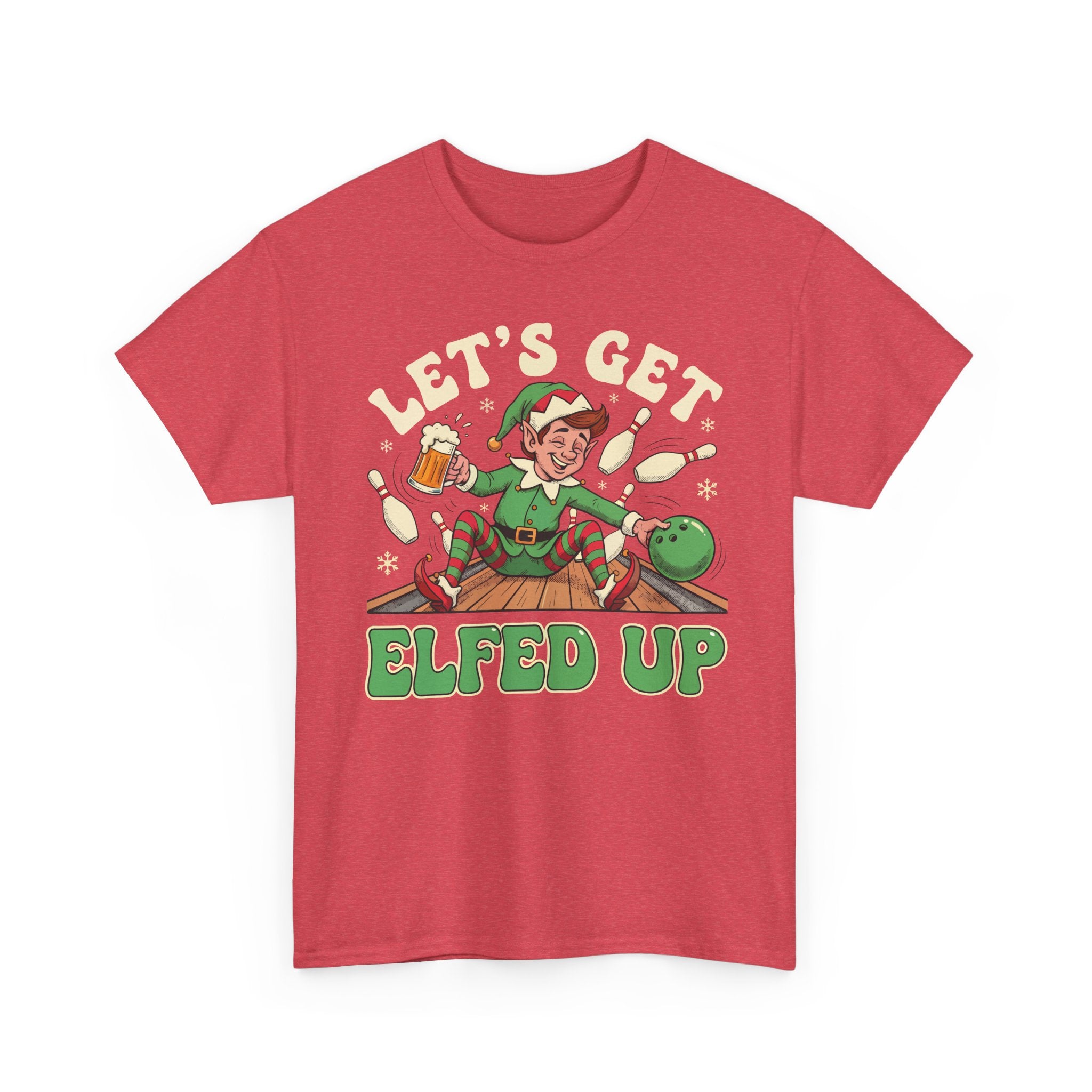 Lets Get Elfed Up Basic T-Shirt - Unisex