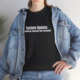 System Update_ Halloween Costume Not Installed! Basic T-Shirt - Unisex