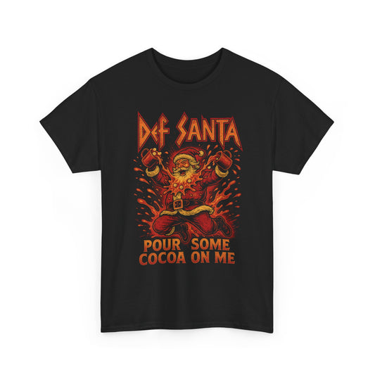 Def Santa – Pour Some Cocoa on Me Basic T-Shirt - Unisex