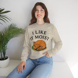 I Like it Moist Crewneck Sweatshirt - Unisex