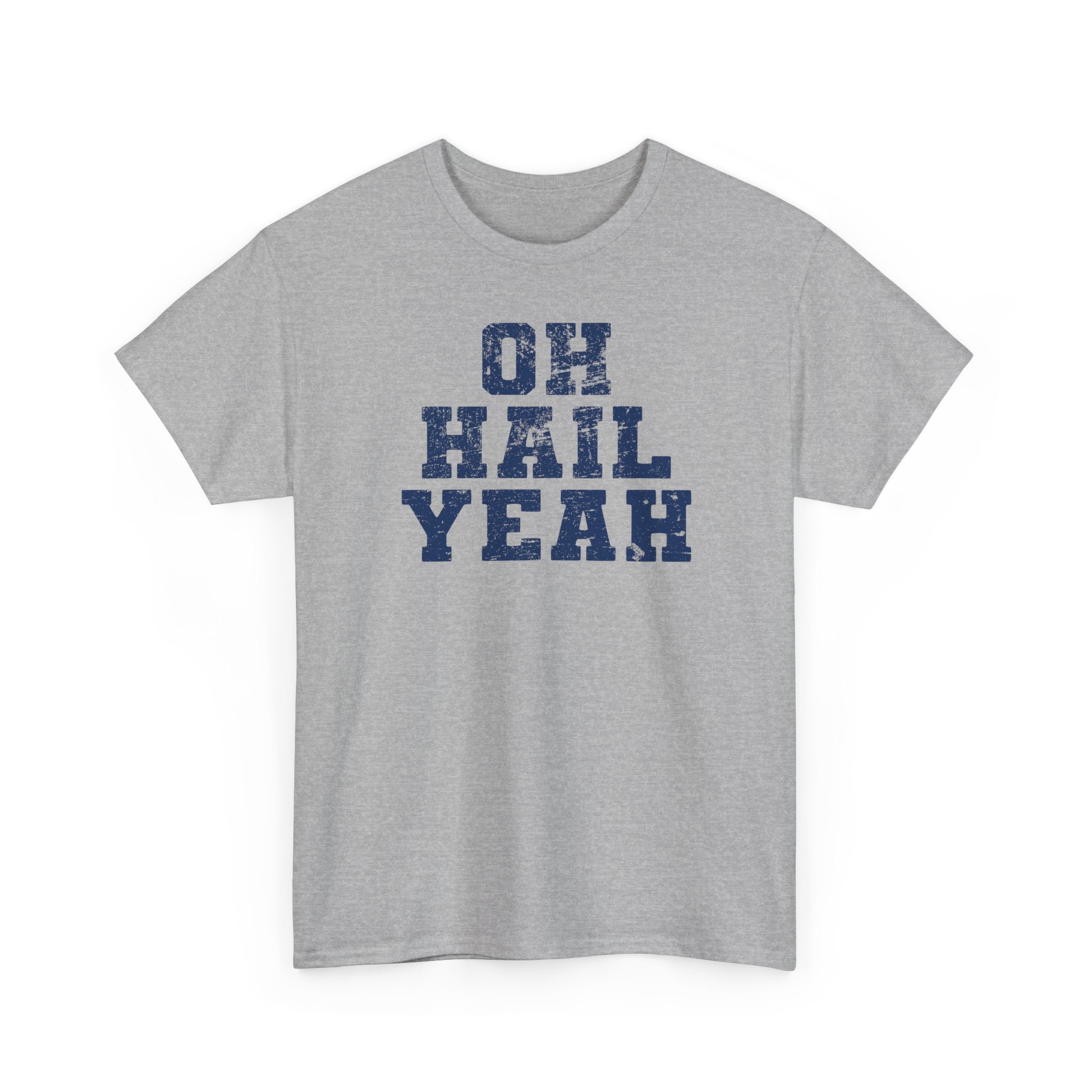 Oh Hail Yeah Blue Basic T-Shirt - Unisex