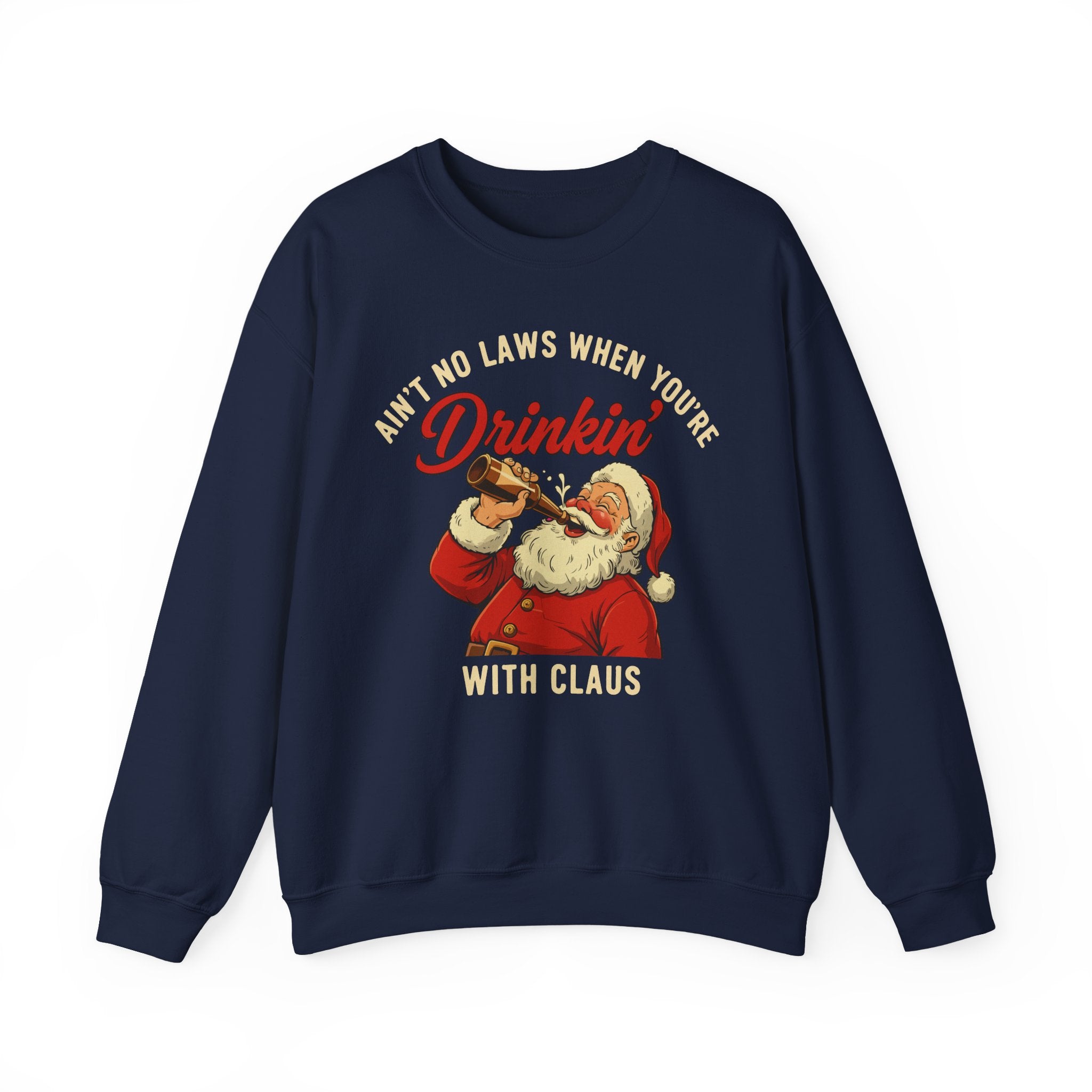 Aint No Laws When Youre Drinkin With Claus Crewneck Sweatshirt - Unisex