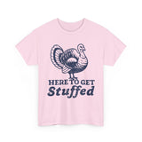 Here to Get Stuffed Basic T-Shirt - Unisex