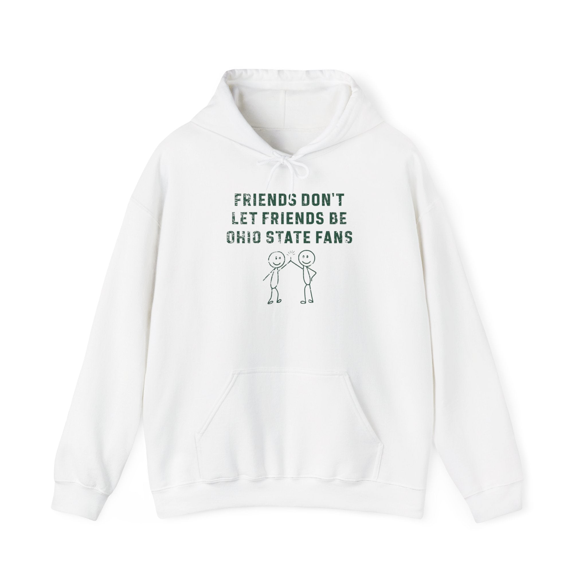Friends No Ohio State Fan Green Hoodie - Unisex