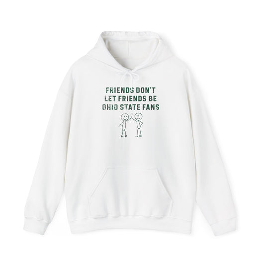 Friends No Ohio State Fan Green Hoodie - Unisex