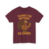 Thanks for Nothing Pilgrims Basic T-Shirt - Unisex