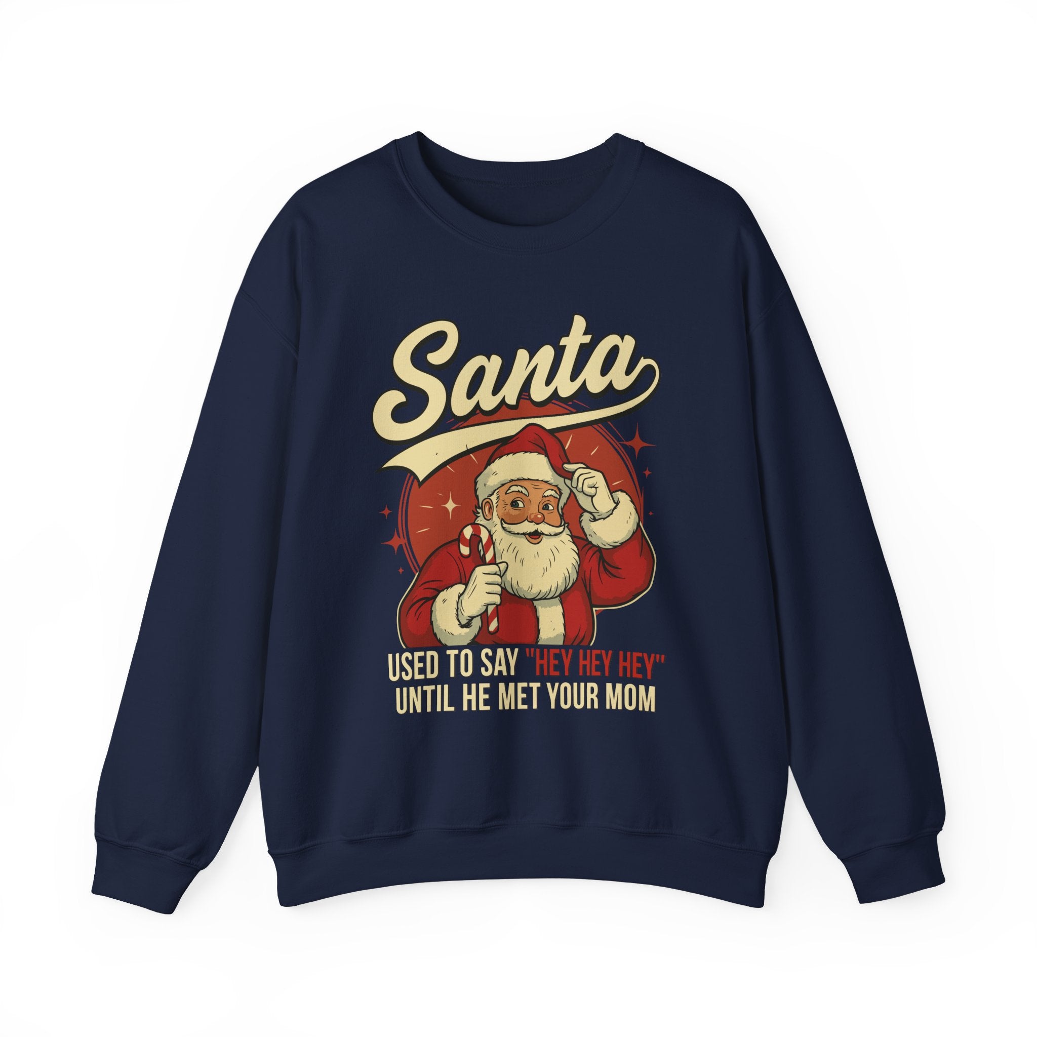 Santa Used to Say Hey Crewneck Sweatshirt - Unisex