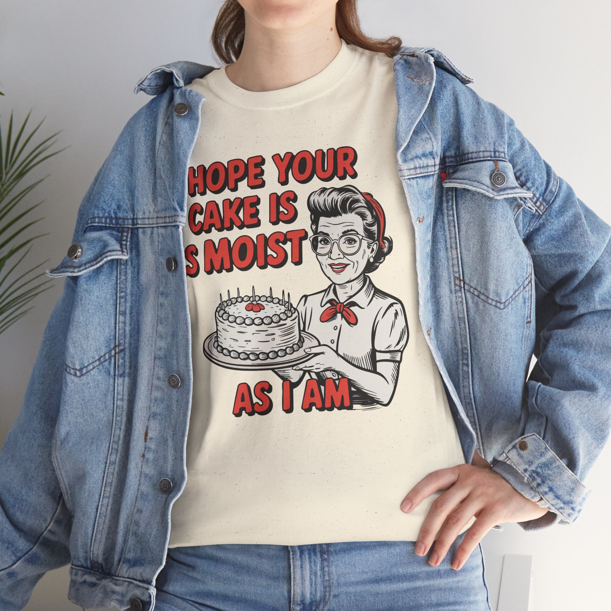 I Hope You Cake is Moist Basic T-Shirt - Unisex