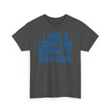 I Was a Lions Before It Was Cool Blue Basic T-Shirt - Unisex