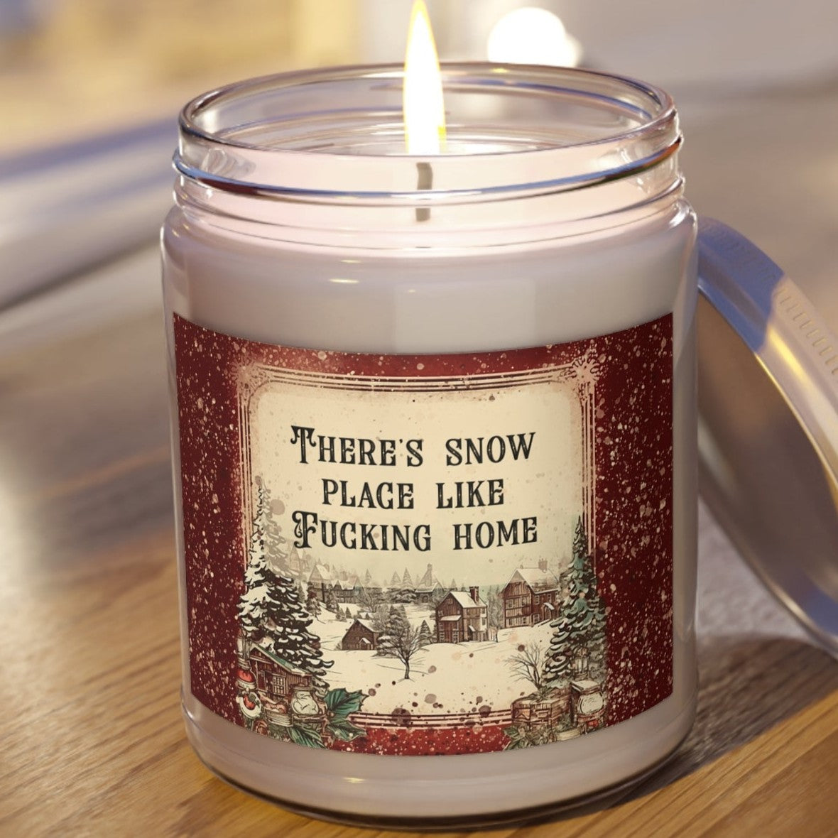 There’s Snow Place Like Fucking Home - Scented Candles, 9oz
