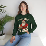 I Put Out For Santa Crewneck Sweatshirt - Unisex